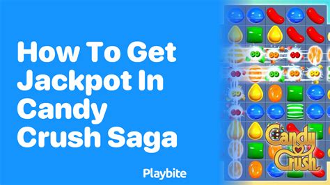 How to get jackpot in the Candy Crush Saga daily .